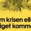 Om krisen eller kriget kommer